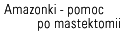 Pomoc po mastektomii - AMAZONKI